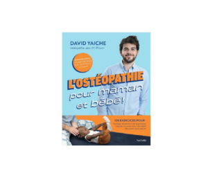 livre L'ostéopathie pour maman et bébé par David Yaiche